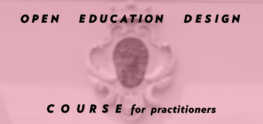 Open Education Design - Course for Practitioners 2018